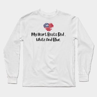 My Heart Beats Red , White And Blue Long Sleeve T-Shirt